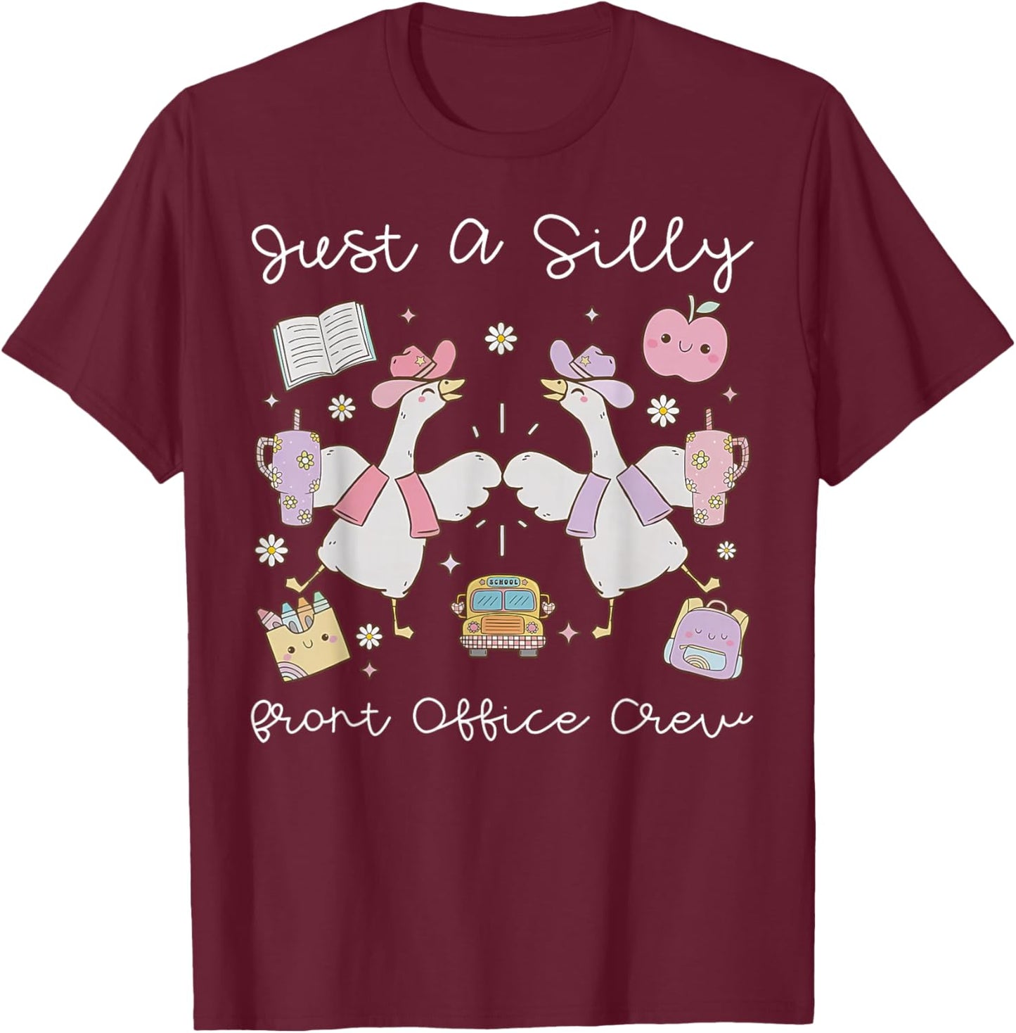 Just A Silly Goose Front Office Crew Admin School Secretary T-Shirt - T-Shirt | Maroon