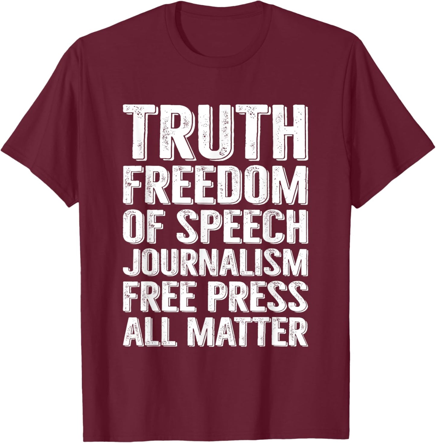 Truth Freedom of Speech Journalism Free Press 1st Amendment T-Shirt - T-Shirt | Maroon