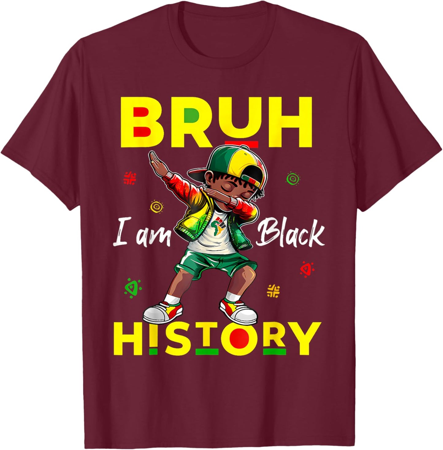 Bruh I Am Black History African Men Boys Black History Month T-Shirt - T-Shirt | Maroon