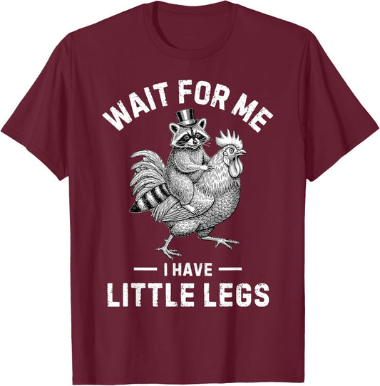 Wait for Me I Have Little Legs Raccoon Funny Running T-Shirt - T-Shirt | Maroon