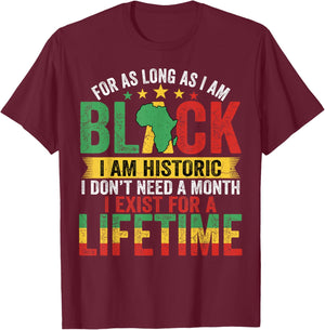 for As Long I Am Black Im Historic African Men Women Kids T-Shirt - T-Shirt | Maroon
