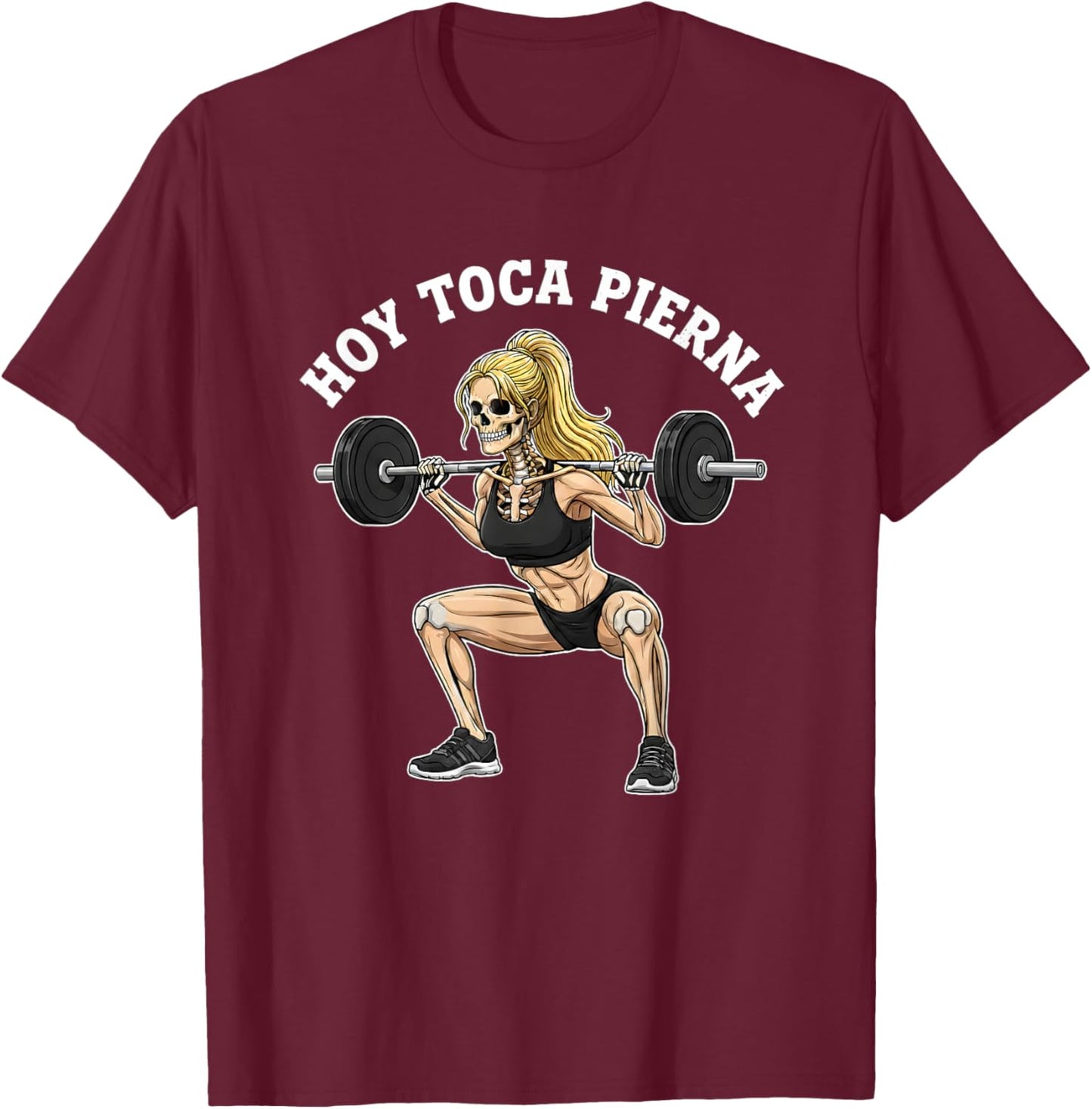 Hoy Toca Pierna Leg Day Skeleton Squat Funny Gym T-Shirt - T-Shirt | Maroon