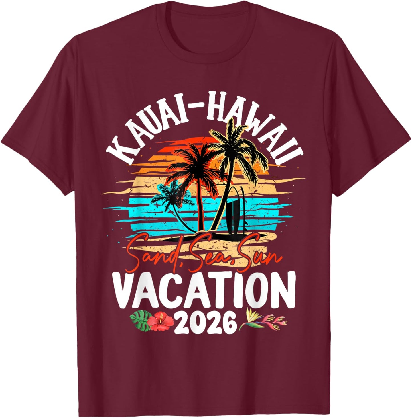 Kauai Hawaii 2026 Vacation Beach Matching Family Group T-Shirt - T-Shirt | Maroon