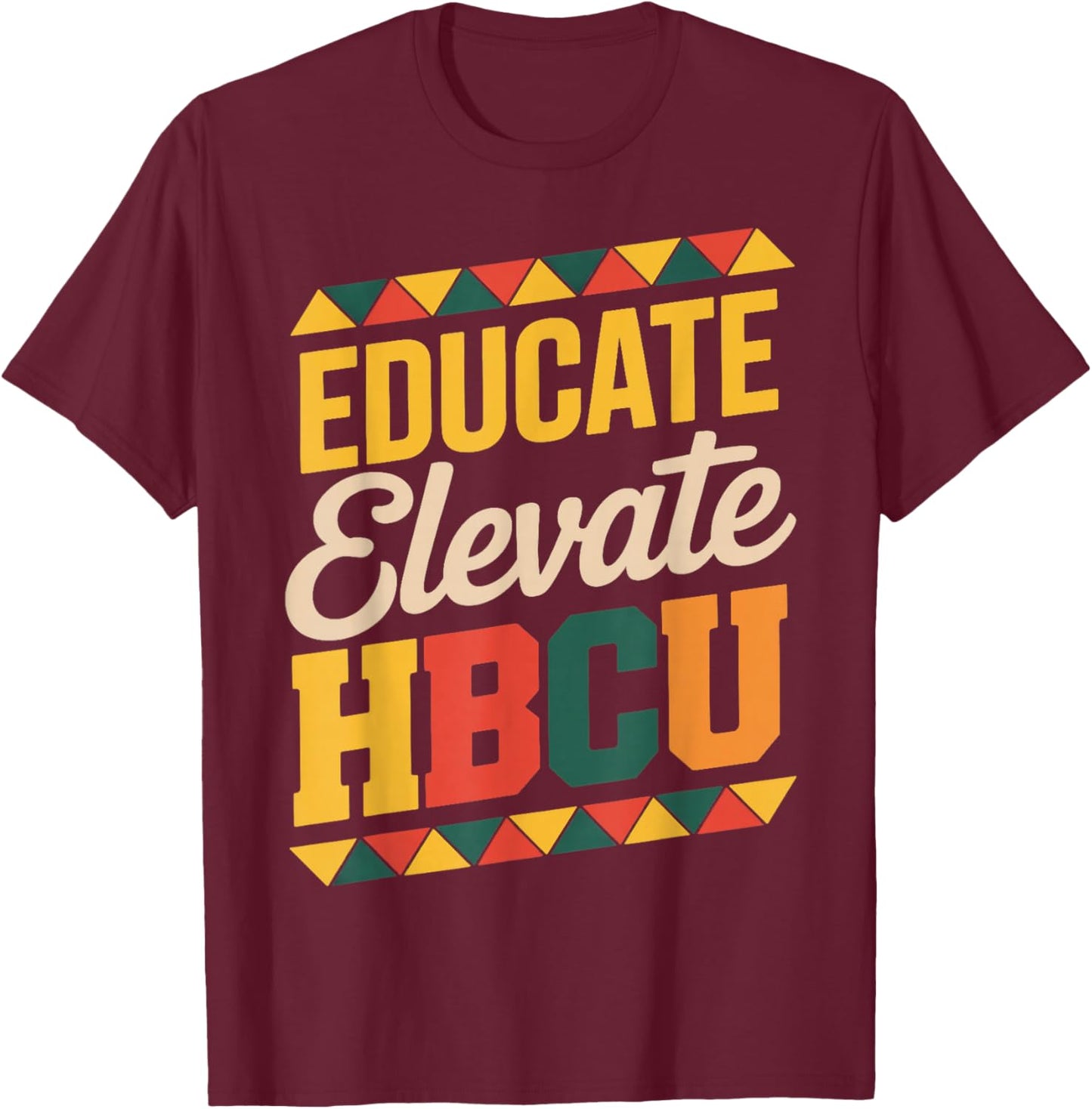 Educated HBCU Juneteenth School Historical HBCU T-Shirt - T-Shirt | Maroon