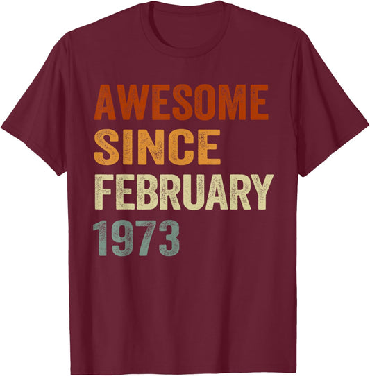 Retro Awesome Since February 1973 53 Years Old 53rd Birthday T-Shirt - T-Shirt | Maroon