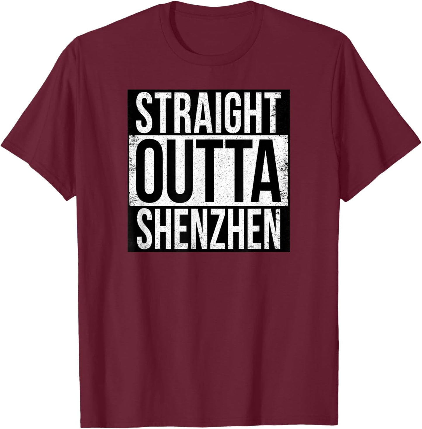 Straight Outta SHENZHEN T-Shirt - T-Shirt | Maroon