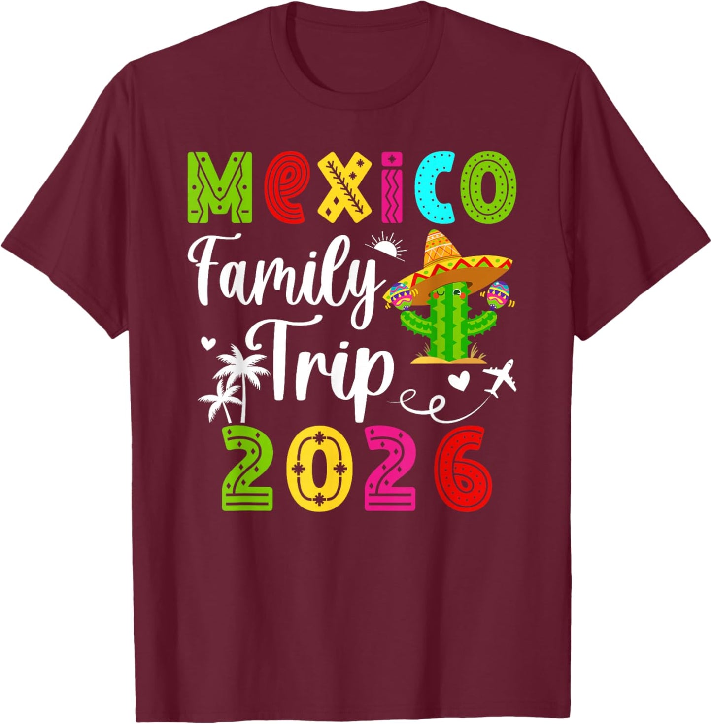 Mexico Family Trip 2026 Family Vacation Mexico Travel 2026 T-Shirt - T-Shirt | Maroon