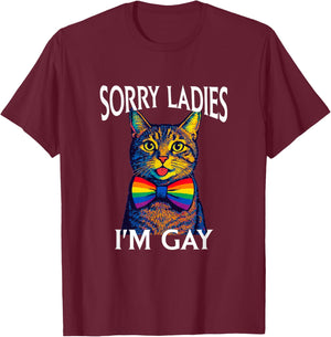 Sorry Ladies I'm Gay Pride LGBTQ Funny Rainbow Cat Men Women T-Shirt - T-Shirt | Maroon