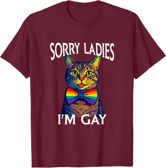 Sorry Ladies I'm Gay Pride LGBTQ Funny Rainbow Cat Men Women T-Shirt - T-Shirt | Maroon