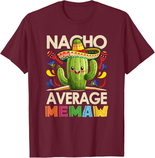 Nacho Average Memaw Funny Mexican Vintage Cinco De Mayo T-Shirt - T-Shirt | Maroon