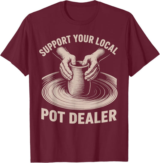 Retro Vintage Funny Support Your Local Pot Dealer T-Shirt - T-Shirt | Maroon