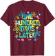 One Hundred Days Later Funny 100 Days of School Teacher Kids T-Shirt - T-Shirt | Maroon