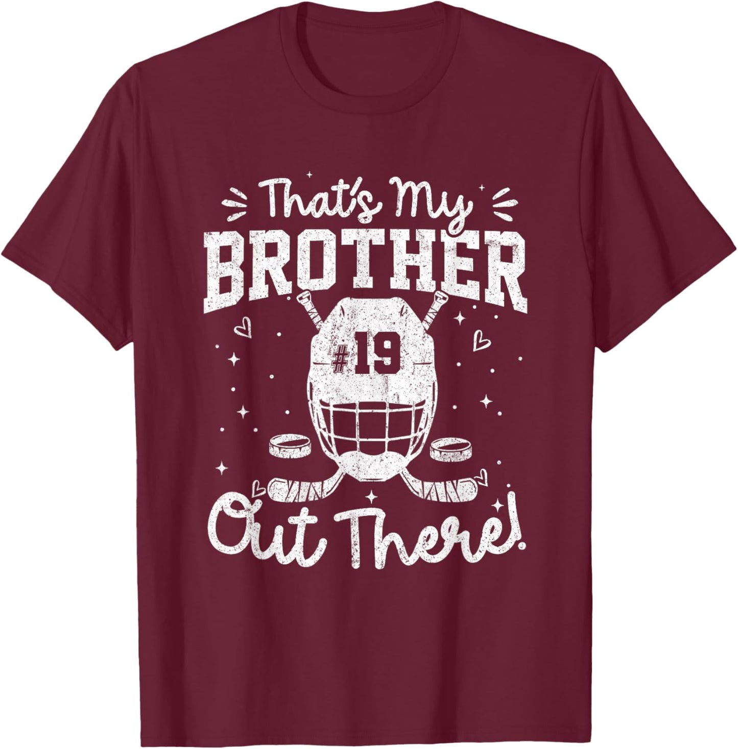 That's My Brother Out There Hockey Jersey Number 19 Sport T-Shirt - T-Shirt | Maroon
