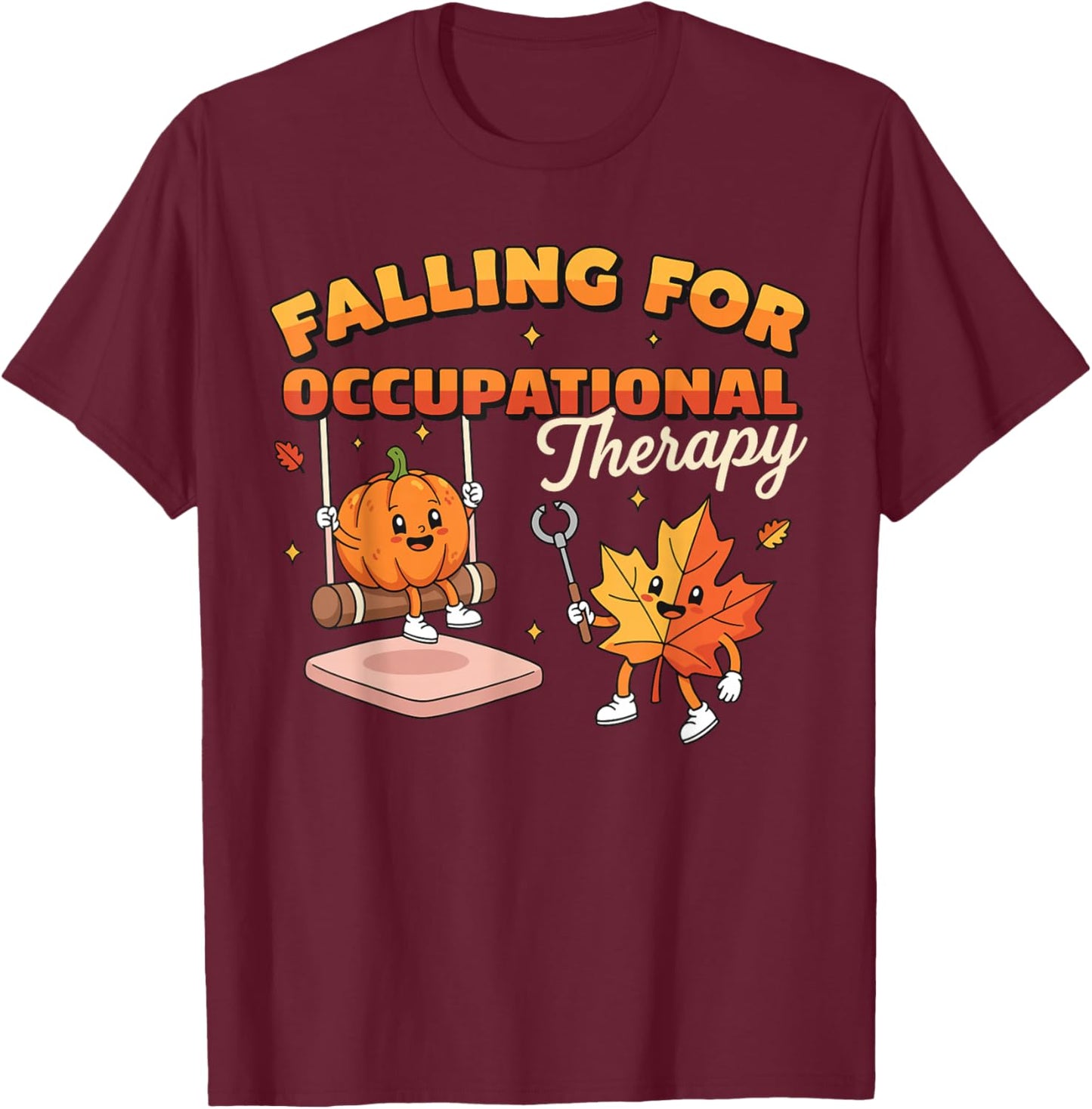Fall Occupational Therapy Shirt Women Autumn Thanksgiving OT T-Shirt - T-Shirt | Maroon