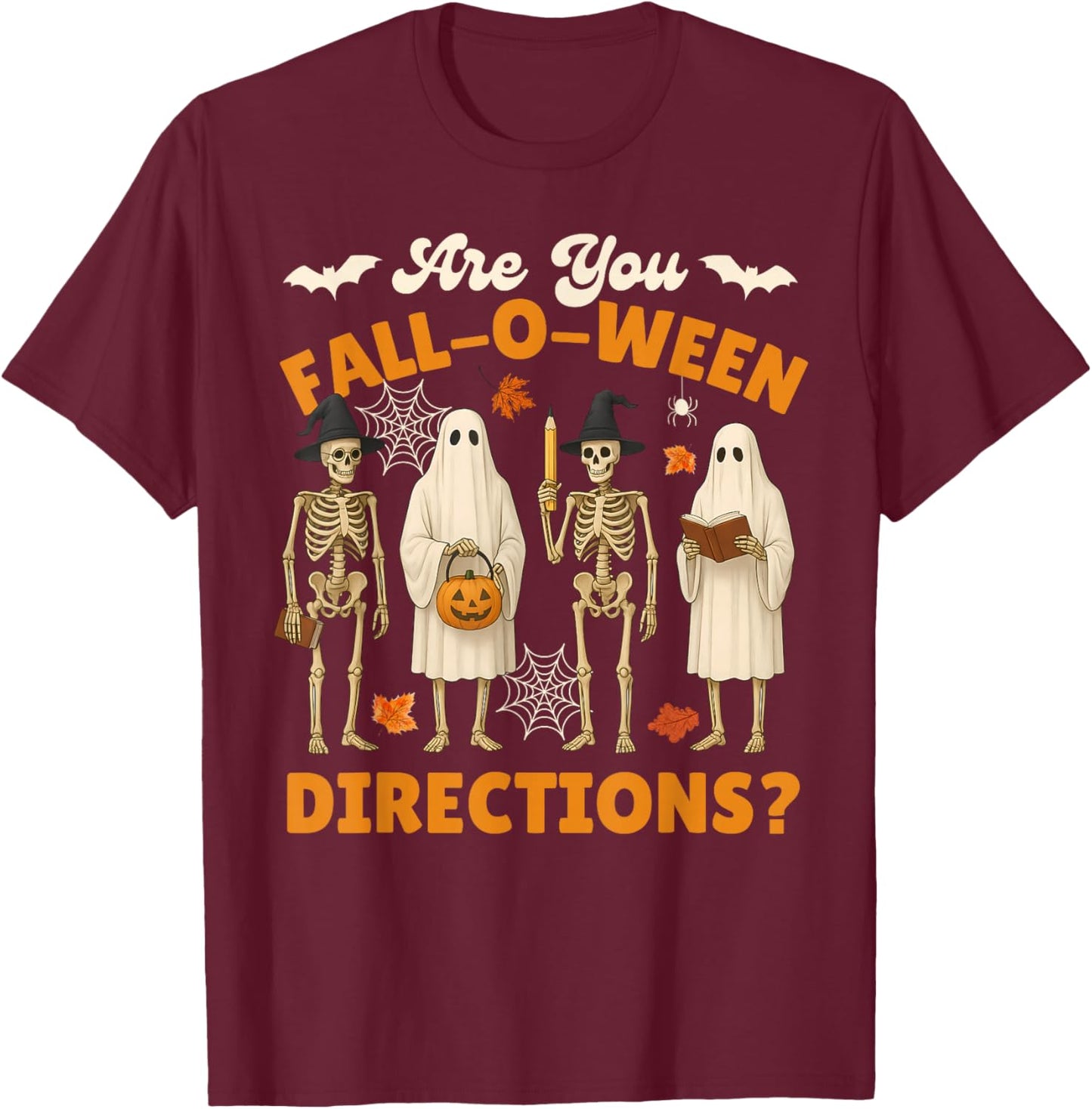 are You Fall o Ween Directions Halloween Skeleton Teacher T-Shirt - T-Shirt | Maroon