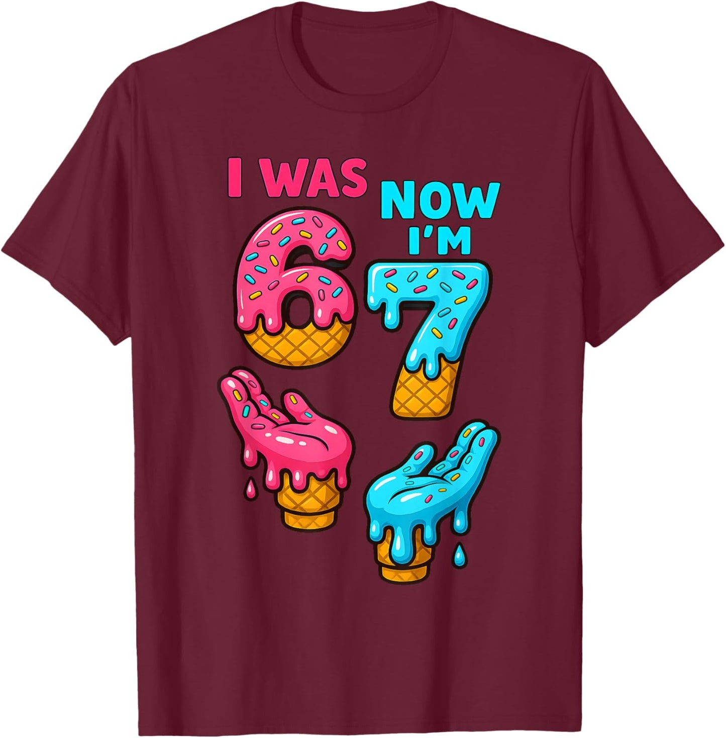 I was 6 Now I'm 7 Year Old 6 7 Birthday Boys Girls Kids T-Shirt - T-Shirt | Maroon