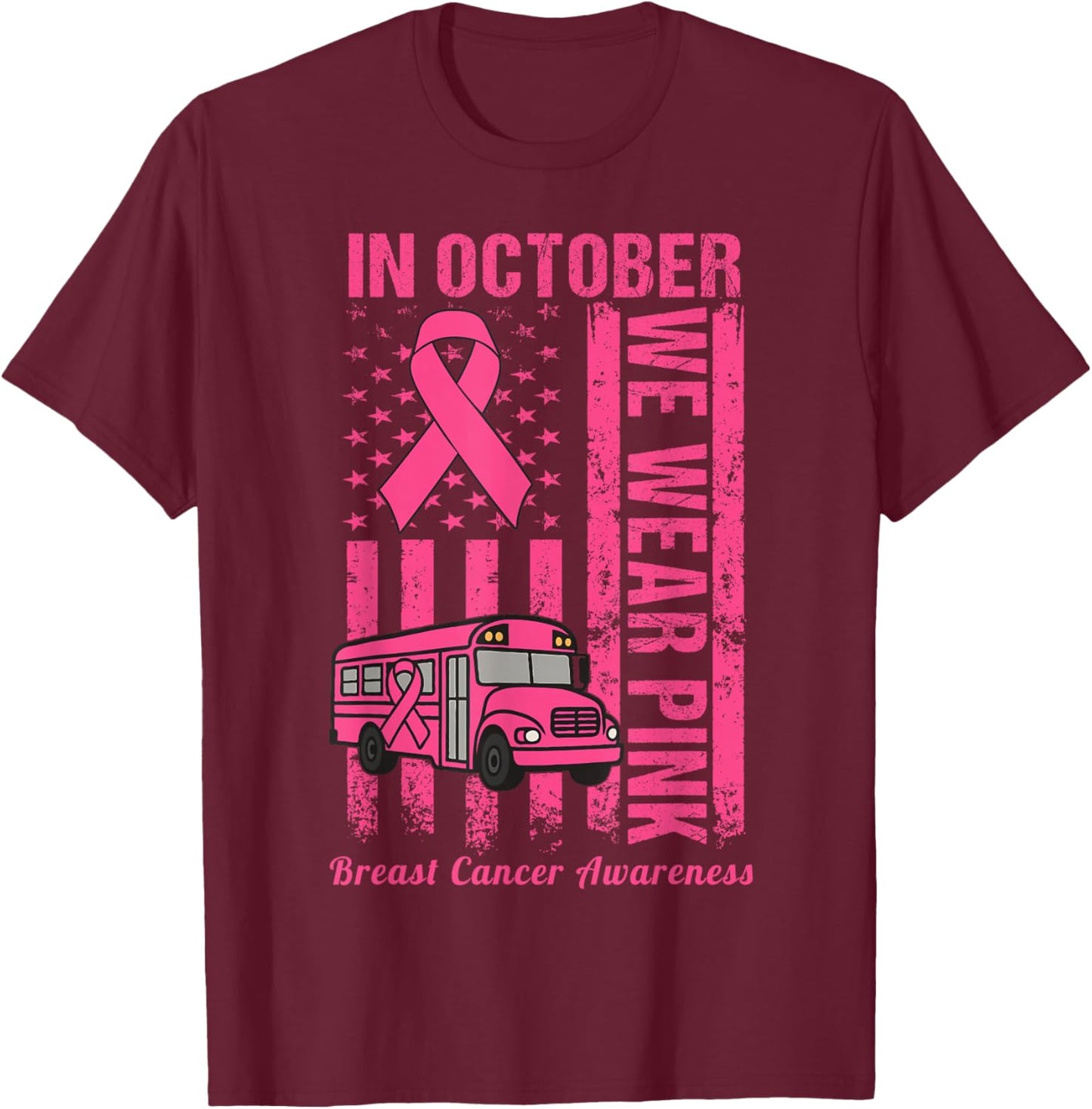 in October We Wear Pink School Bus Driver Breast Cancer T-Shirt - T-Shirt | Maroon