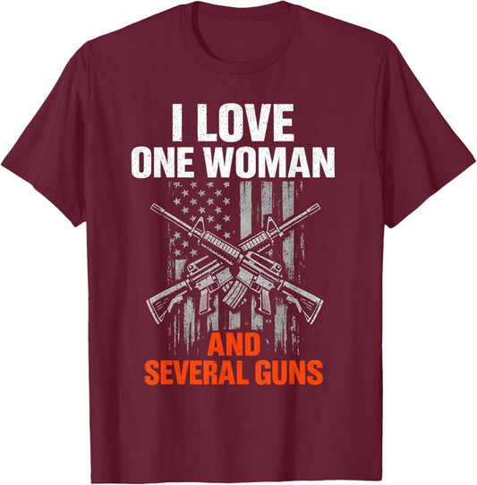 I Love One Woman and Several Guns Funny Gun Owner Men T-Shirt - T-Shirt | Maroon