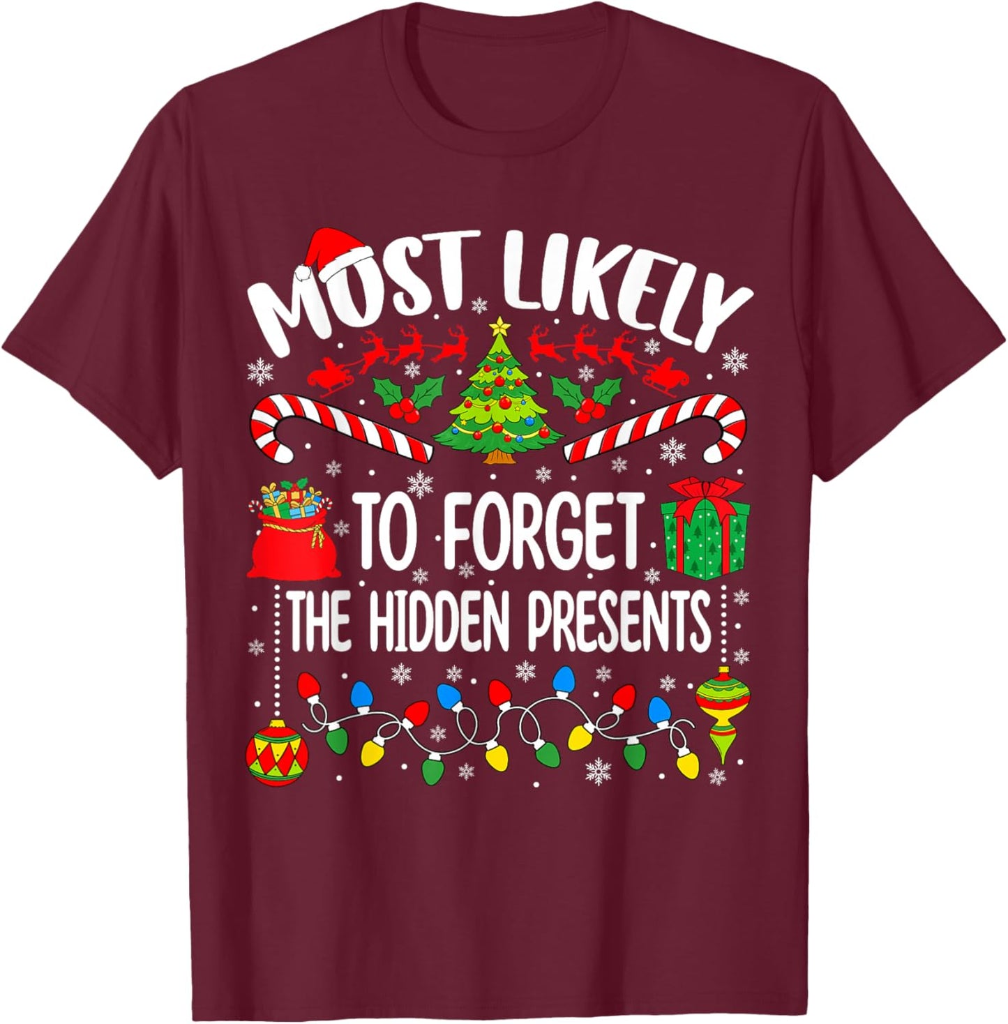 Most Likely to Forget The Hidden Presents Matching Christmas T-Shirt - T-Shirt | Maroon
