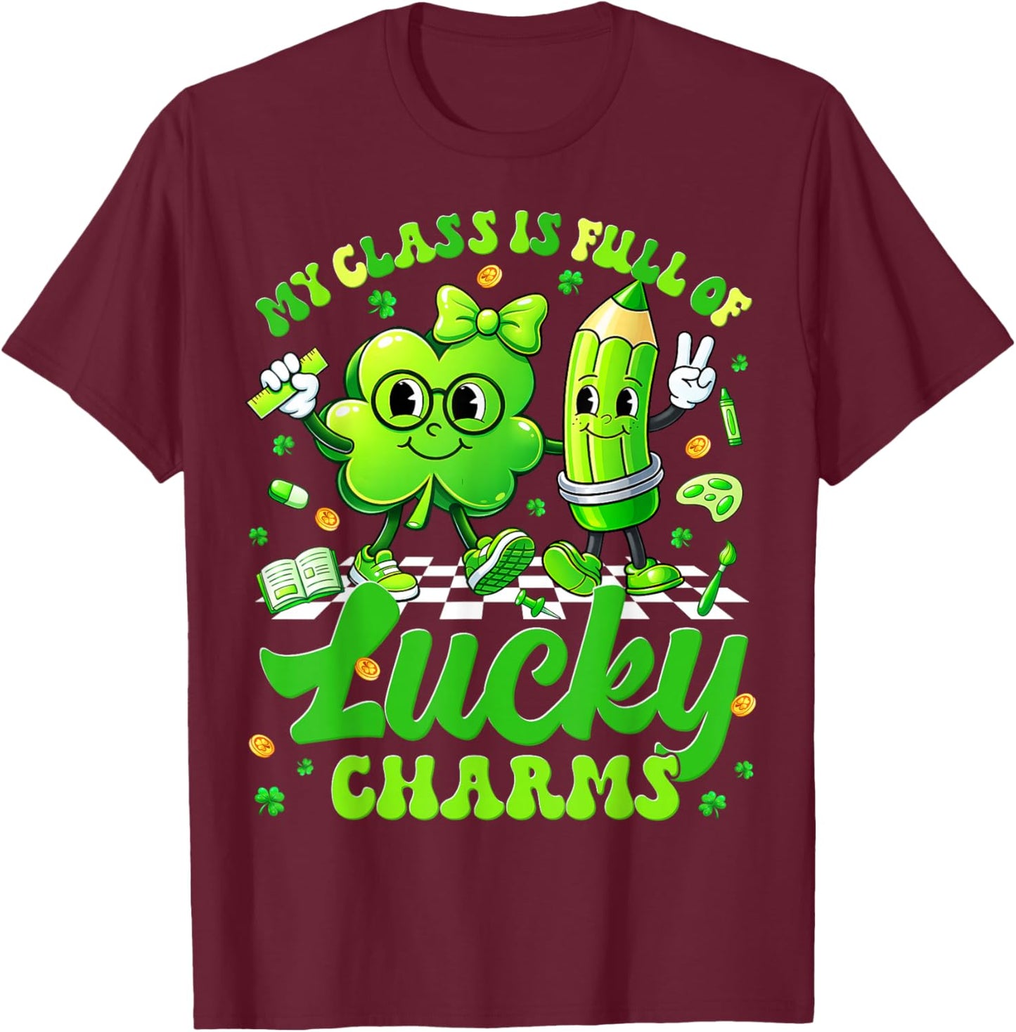 My Class Full of Lucky Charms St Patricks Men Women Teacher T-Shirt - T-Shirt | Maroon