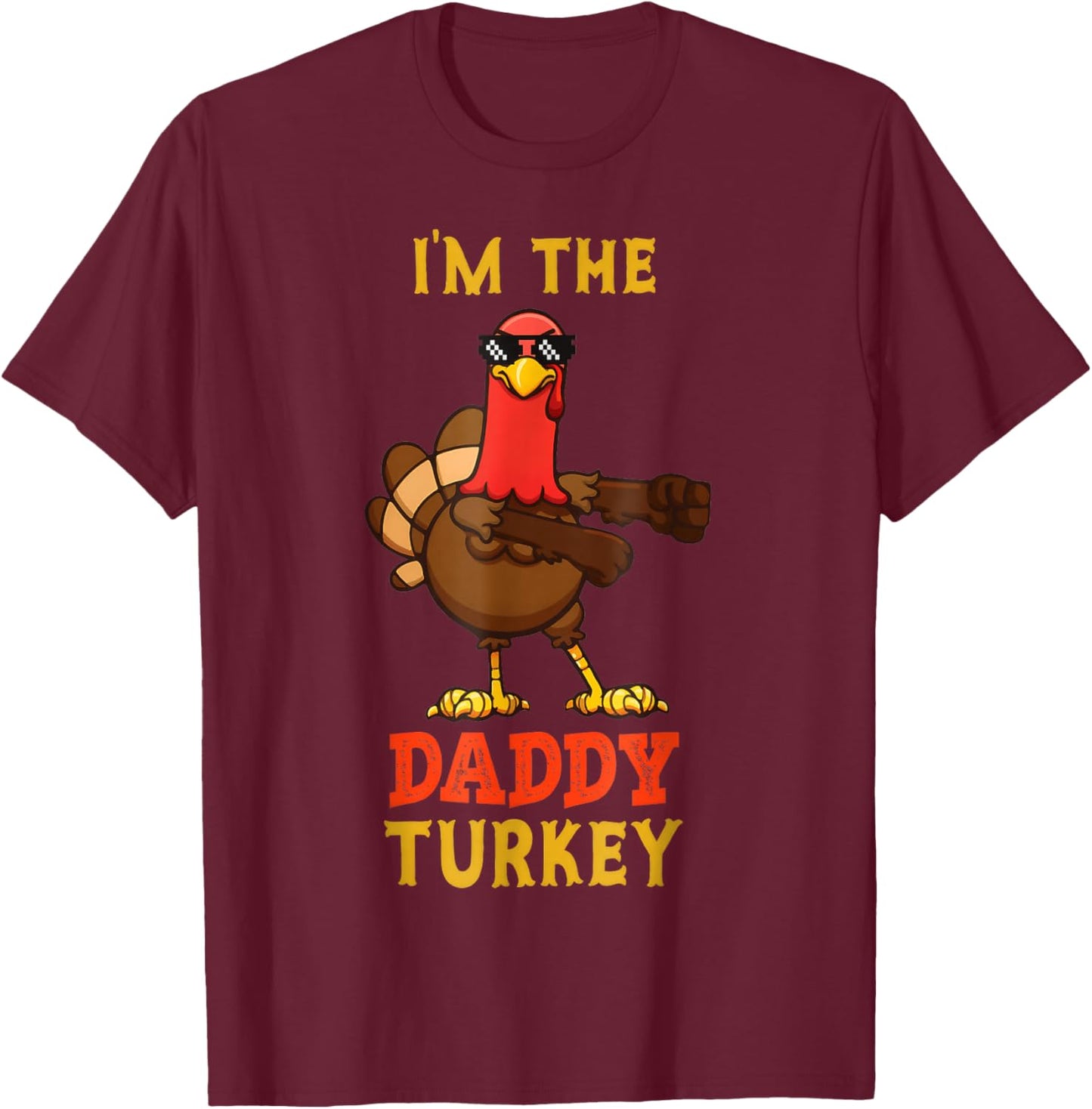 Daddy Turkey Matching Family Group Thanksgiving T-Shirt - T-Shirt | Maroon