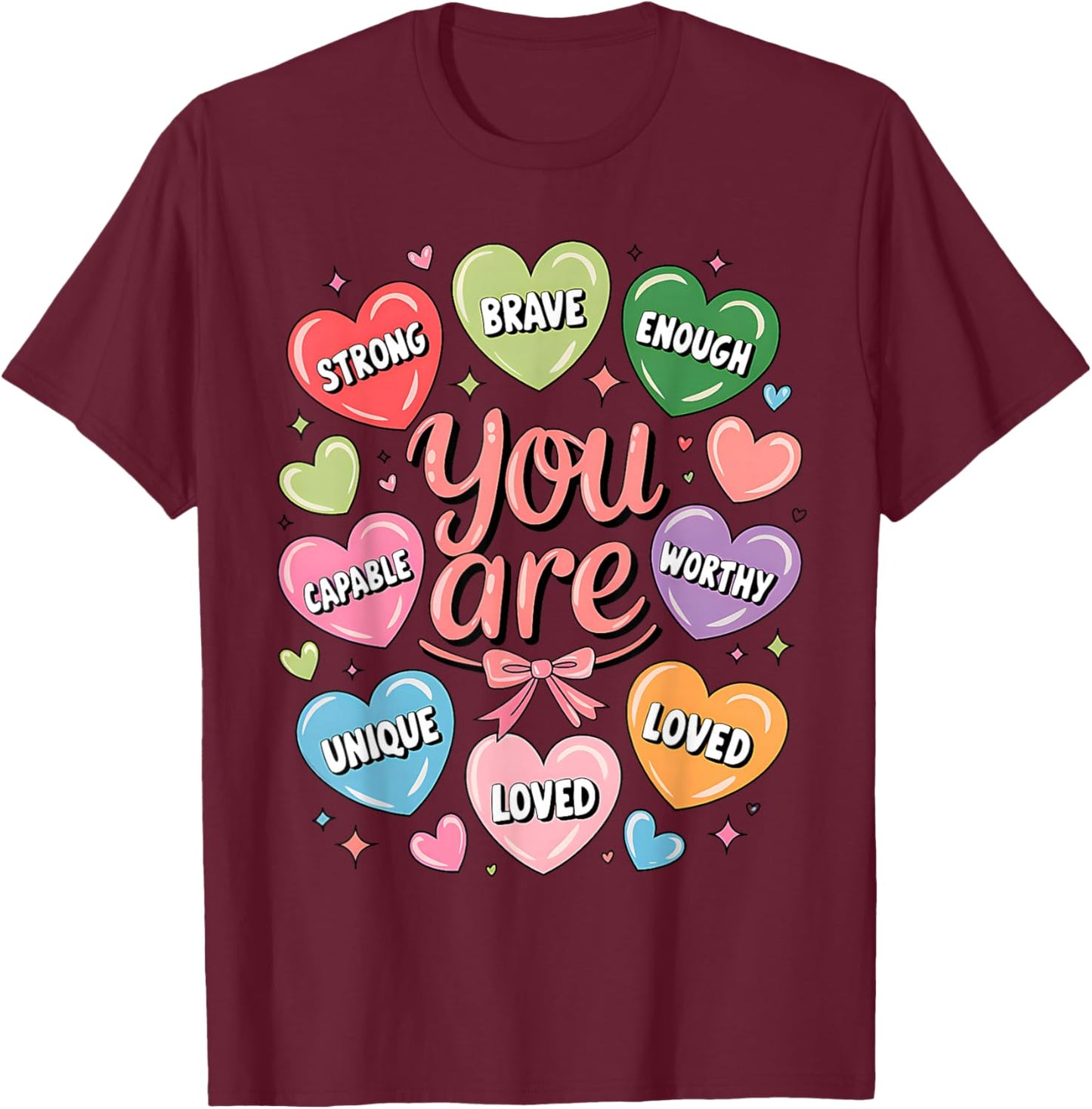 Positive Affirmations You are Strong Brave Worthy Loved T-Shirt - T-Shirt | Maroon