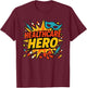 Healthcare Hero Super Hero Health Care Worker T-Shirt - T-Shirt | Maroon