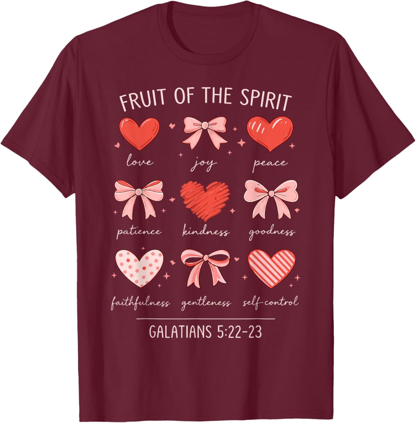 Christian Valentine Fruit of The Spirit Galatians 5:22-23 T-Shirt - T-Shirt | Maroon