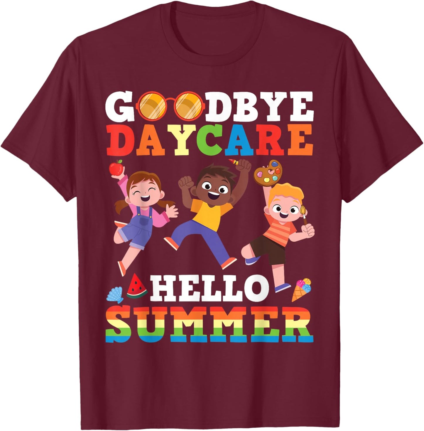 Goodbye Daycare Hello Summer Kids Graduation Party School T-Shirt - T-Shirt | Maroon