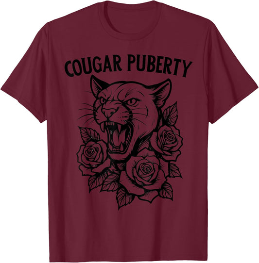 Cougar Puberty Funny Menopause Perimenopause T-Shirt - T-Shirt | Maroon