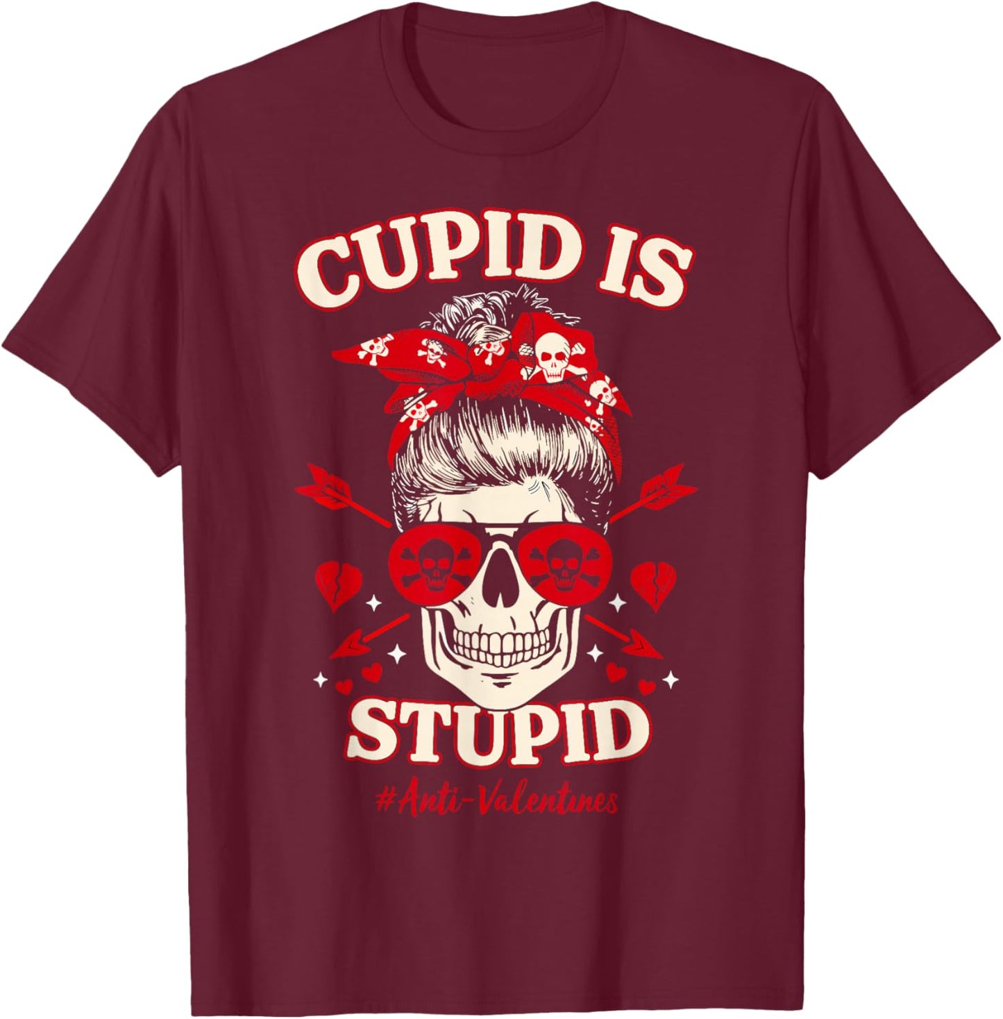 Funny Cupid is Stupid Skull Anti Valentine's Day Messy Bun T-Shirt - T-Shirt | Maroon