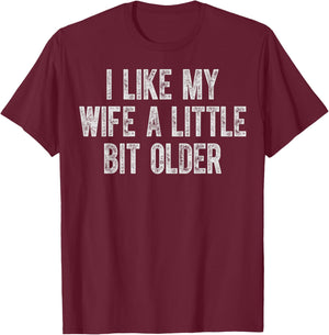 I Like My Wife A Little Bit Older Vintage Husband Humor T-Shirt - T-Shirt | Maroon