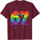 67 Meme Shirt Rainbow Drippy Number Funny Gen Alpha T-Shirt - T-Shirt | Maroon