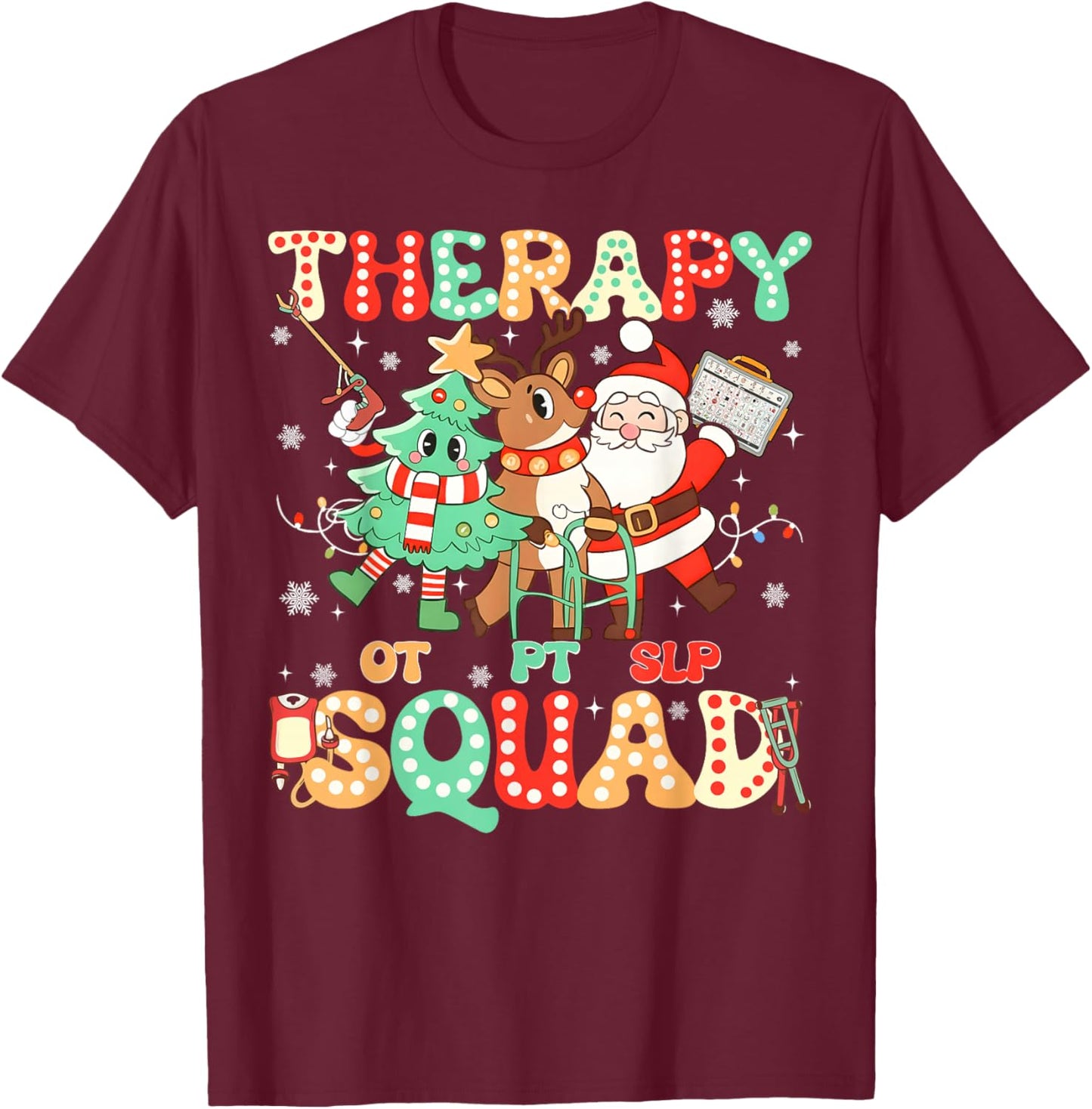SLP OT PT Occupational Therapy Team Christmas Therapy Squad T-Shirt - T-Shirt | Maroon