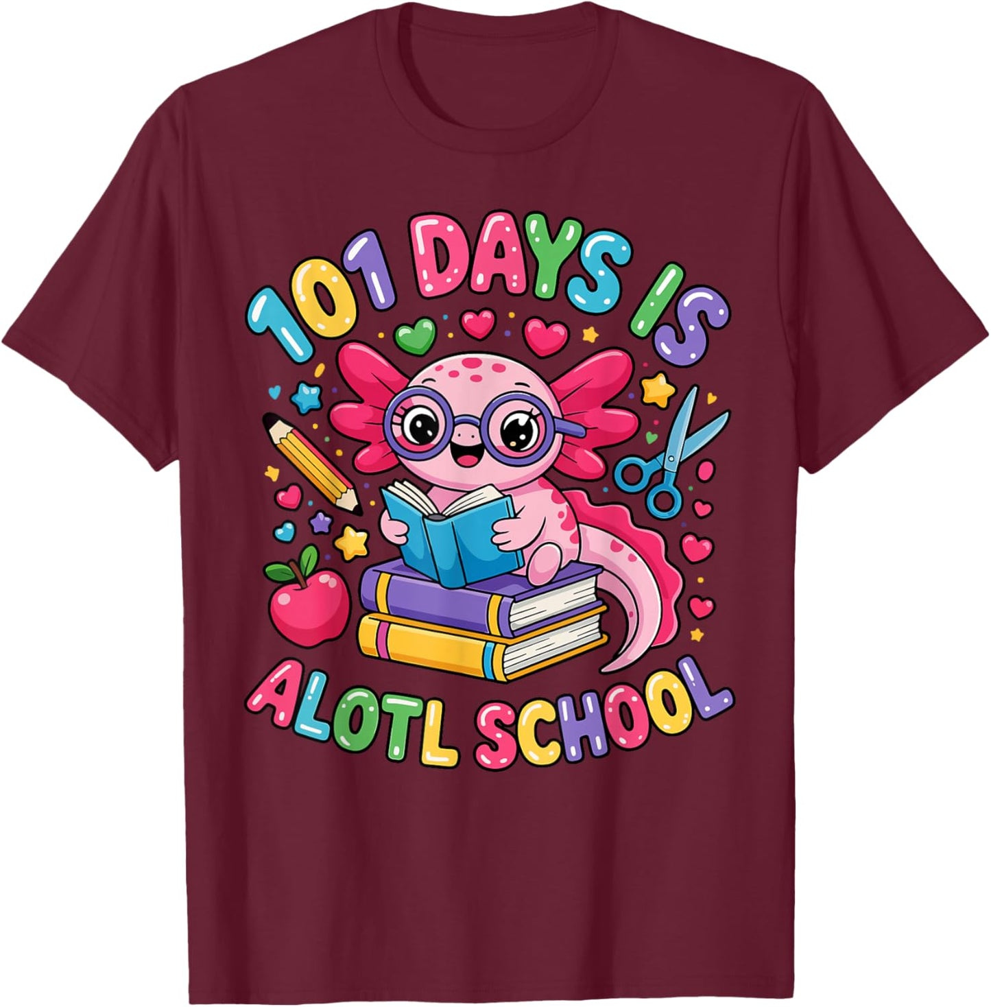 101 Days is Alotl School Axolotl Teacher 101 Day of School T-Shirt - T-Shirt | Maroon