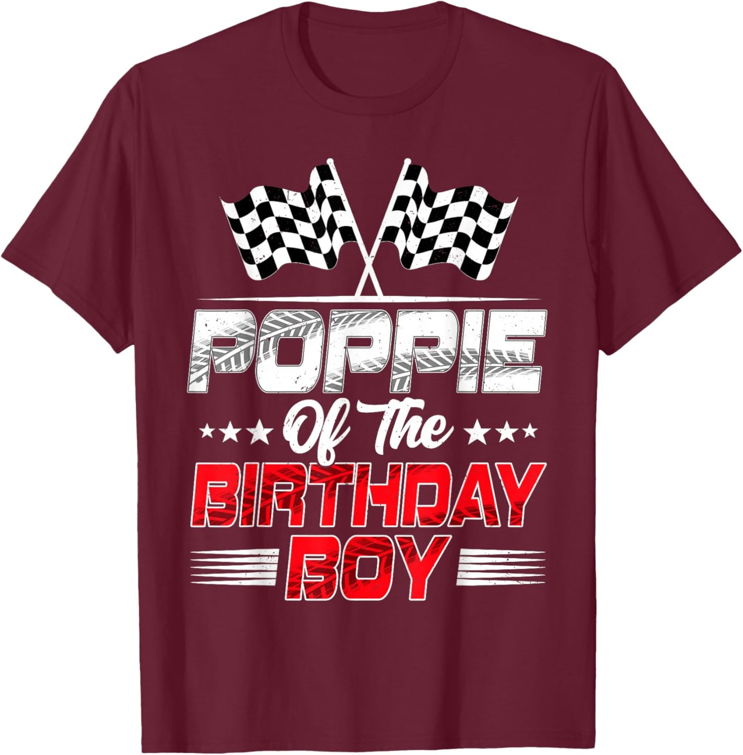 Poppie of The Birthday Boy Family Racing T-Shirt - T-Shirt | Maroon