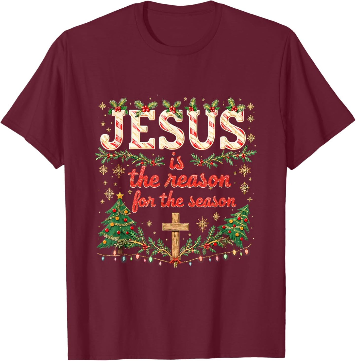 Jesus is The Reason for Season Xmas Christian Christmas T-Shirt - T-Shirt | Maroon