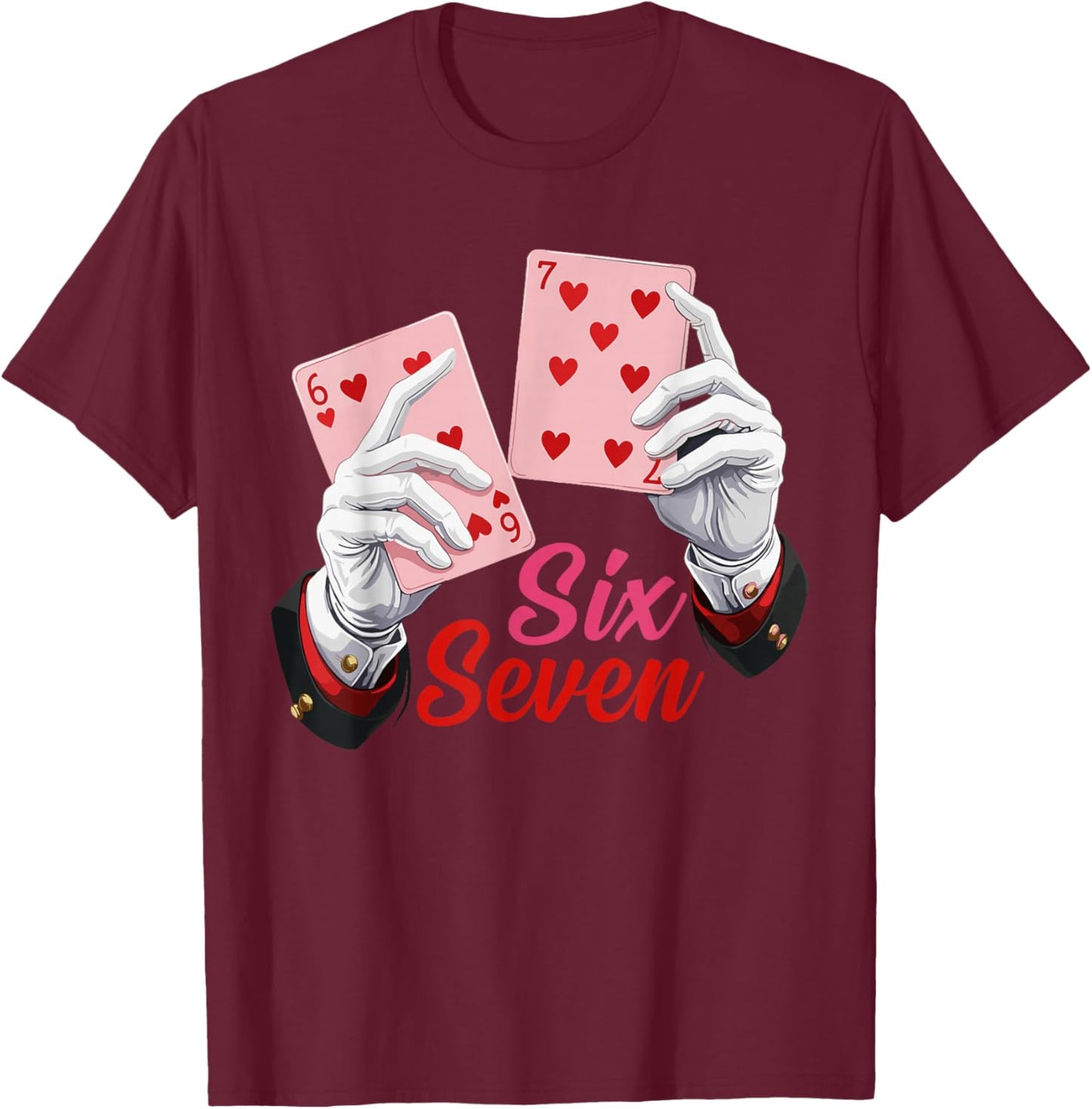 Magician Six Seven Meme Card Graphic 67 Valentine Slang T-Shirt - T-Shirt | Maroon