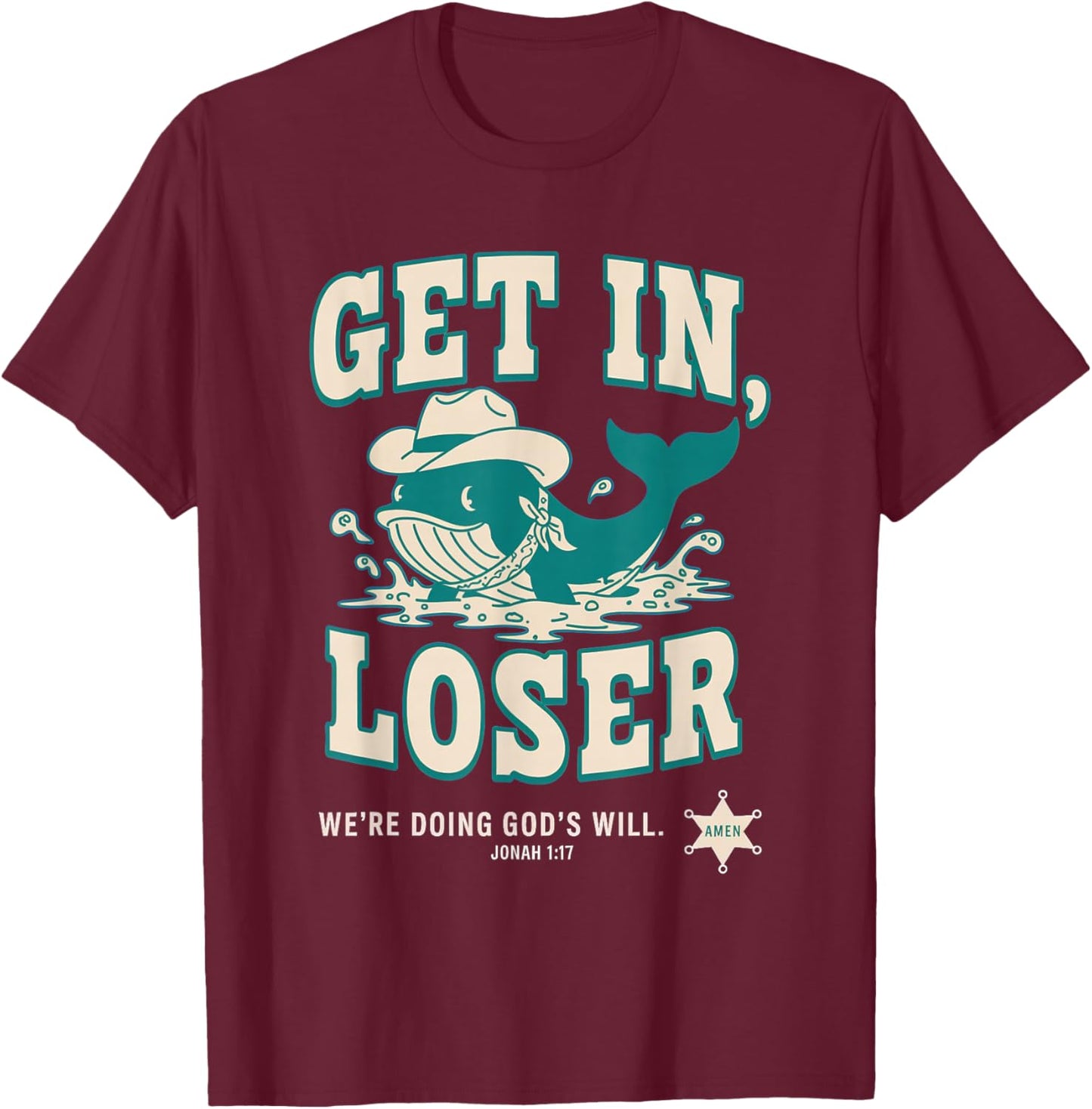 Get in Loser We're Doing God's Will - Wild West Cartoon T-Shirt - T-Shirt | Maroon