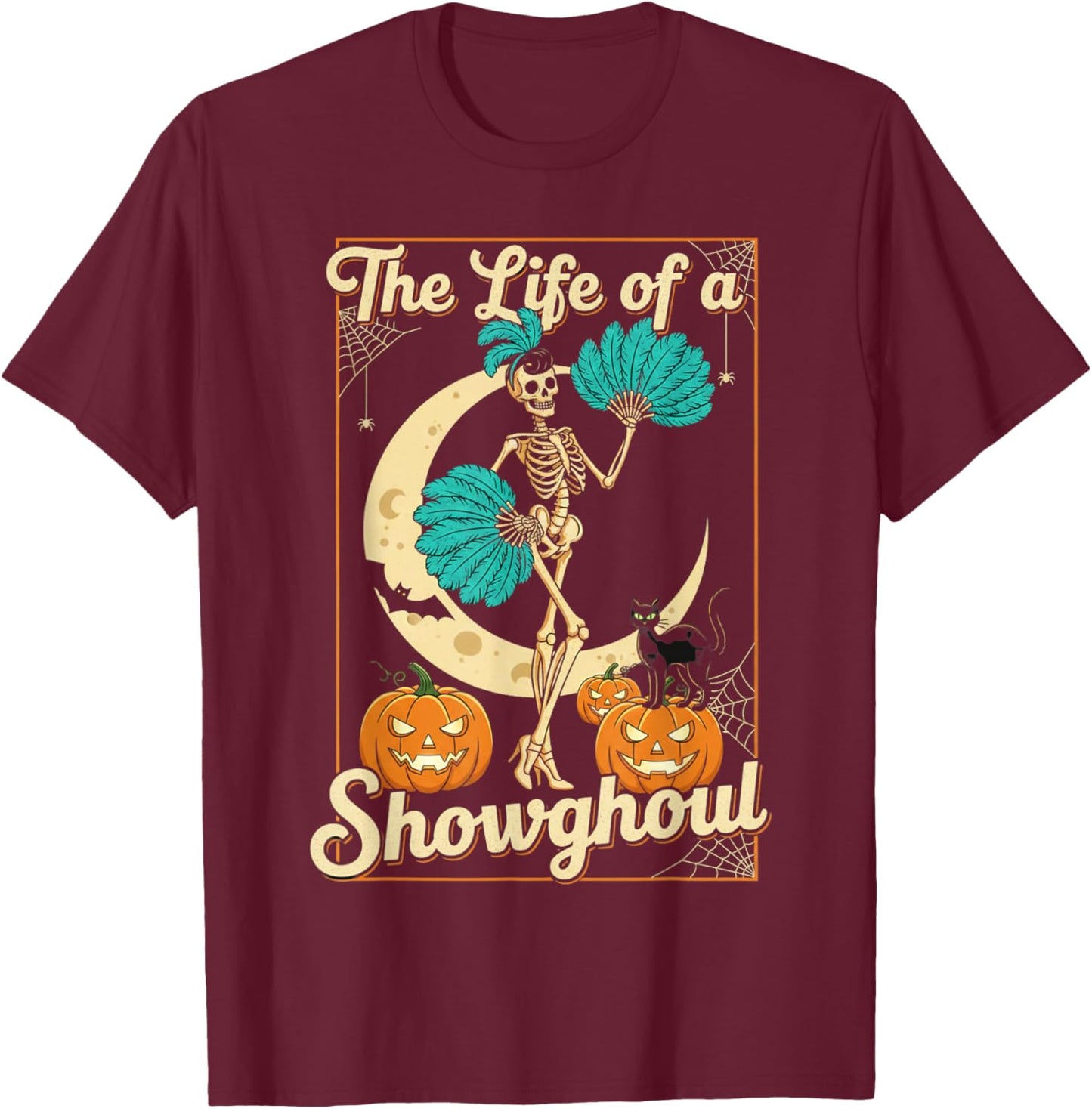 The Life of A Showghoul Retro Halloween Show Skeleton Girl T-Shirt - T-Shirt | Maroon
