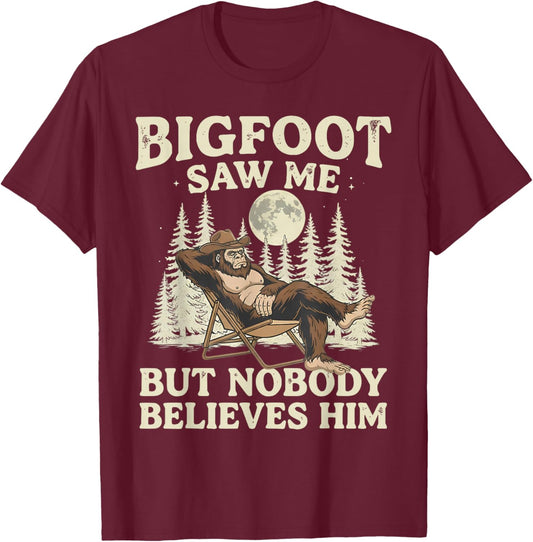 Funny Bigfoot Saw Me But Nobody Believes Him Retro Sasquatch T-Shirt - T-Shirt | Maroon