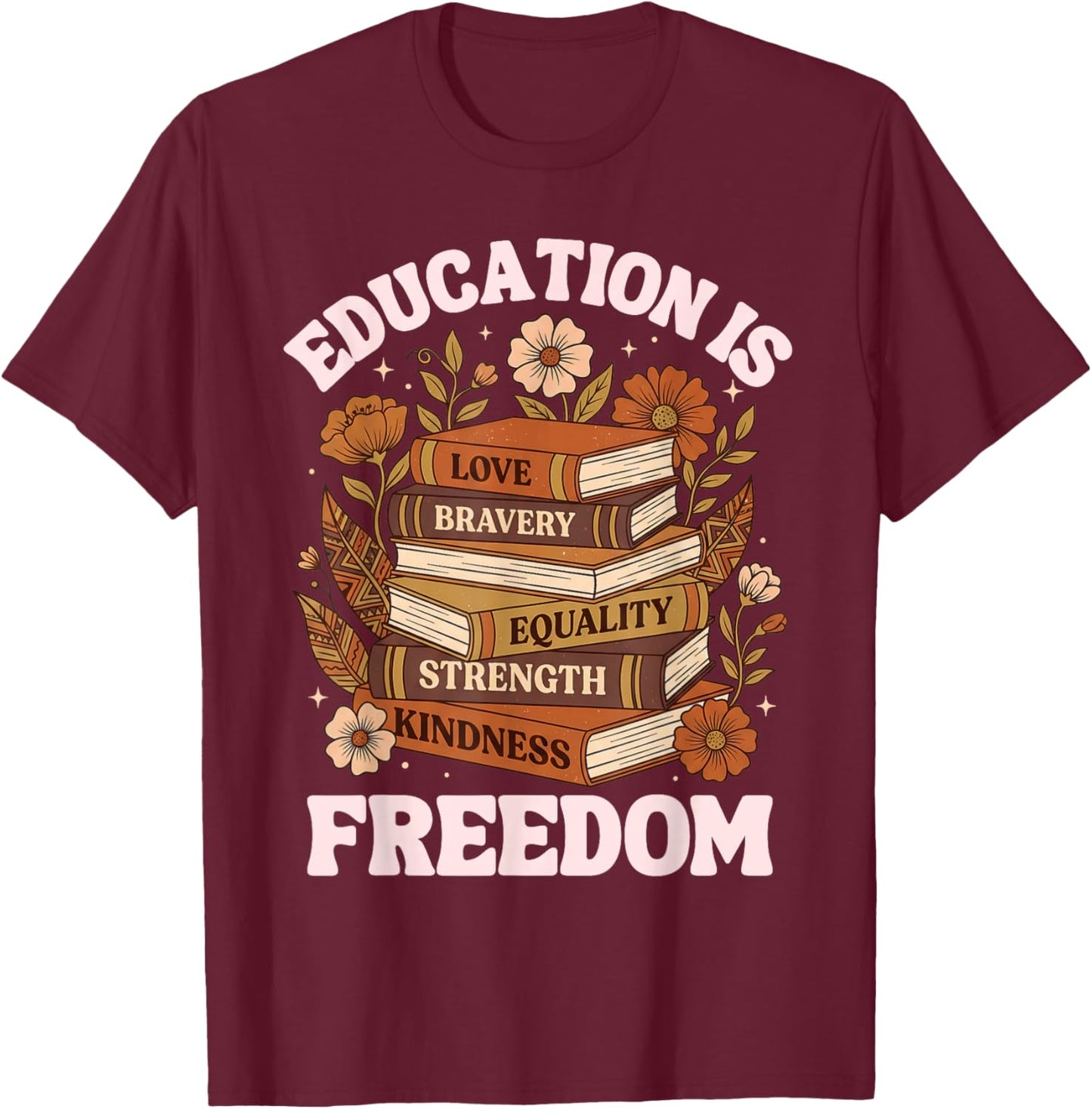 Education is Freedom Black History Month Book Black Teacher T-Shirt - T-Shirt | Maroon