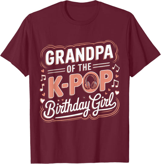 Grandpa of The K-Pop Birthday Girl K Pop Birthday T-Shirt - T-Shirt | Maroon