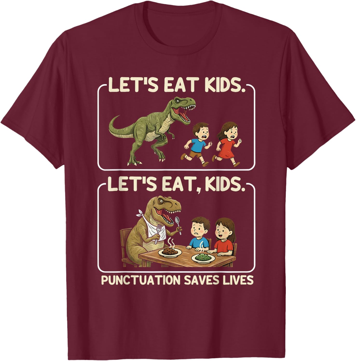 Let's Eat Kids Punctuation Saves Lives Funny Grammar Teacher T-Shirt - T-Shirt | Maroon