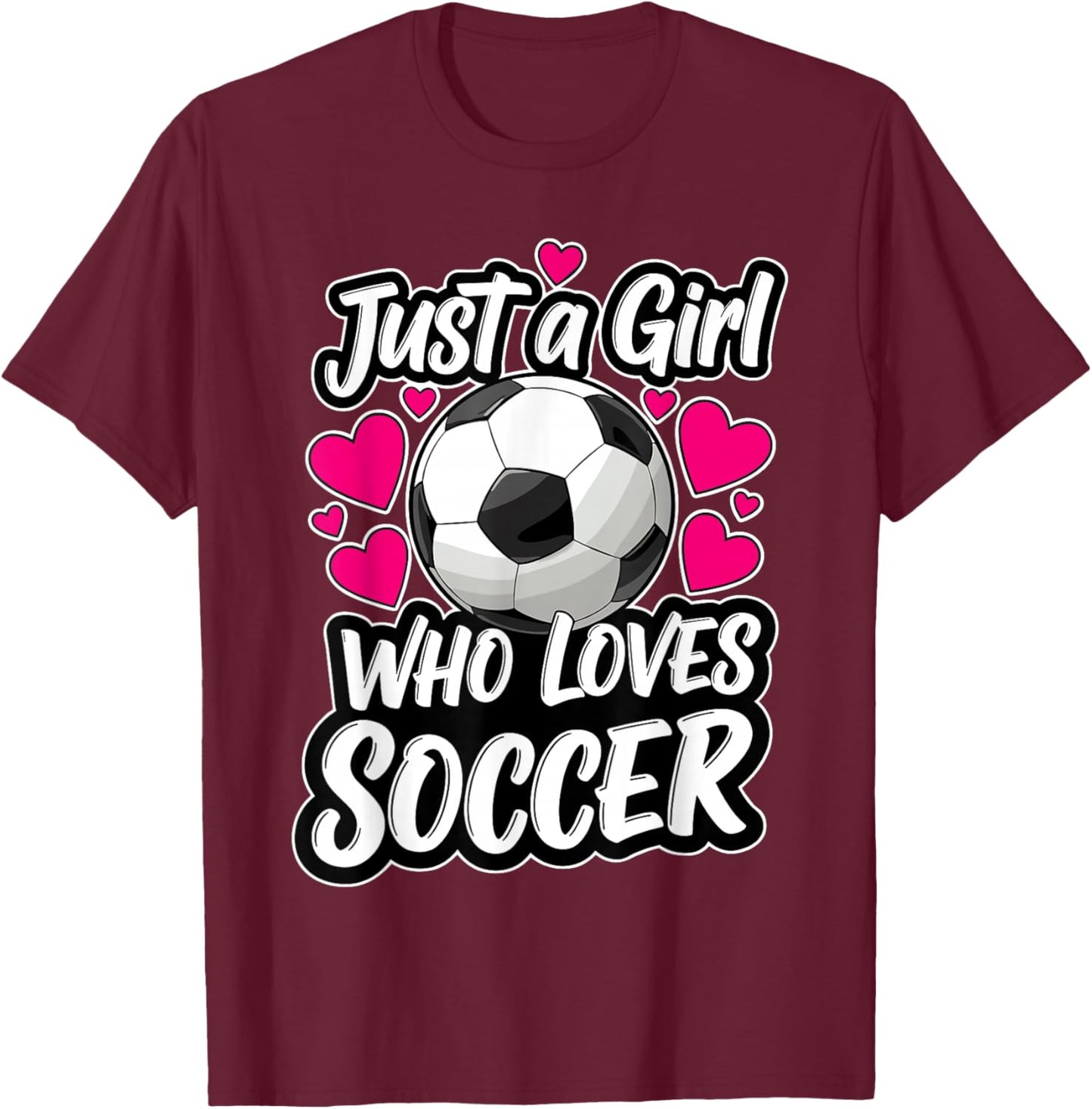 Kids Soccer Ball Costume, Cute Just a Girl Who Loves Soccer T-Shirt - T-Shirt | Maroon