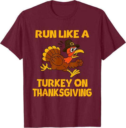 Funny Thanksgiving Day Race, Run Like a Turkey T-Shirt - T-Shirt | Maroon