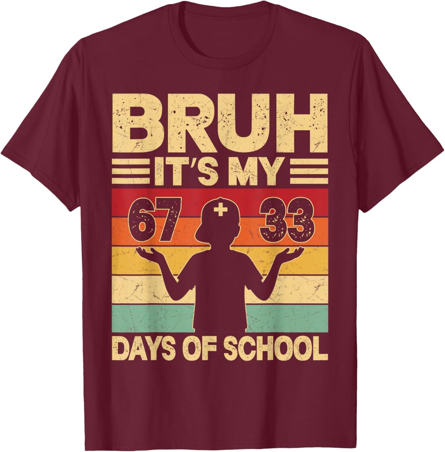 Bruh Its My 67 33 Days of School Boys 100th Day 67 Meme Kids T-Shirt - T-Shirt | Maroon