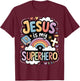 Jesus is My Superhero T-Shirt - T-Shirt | Maroon