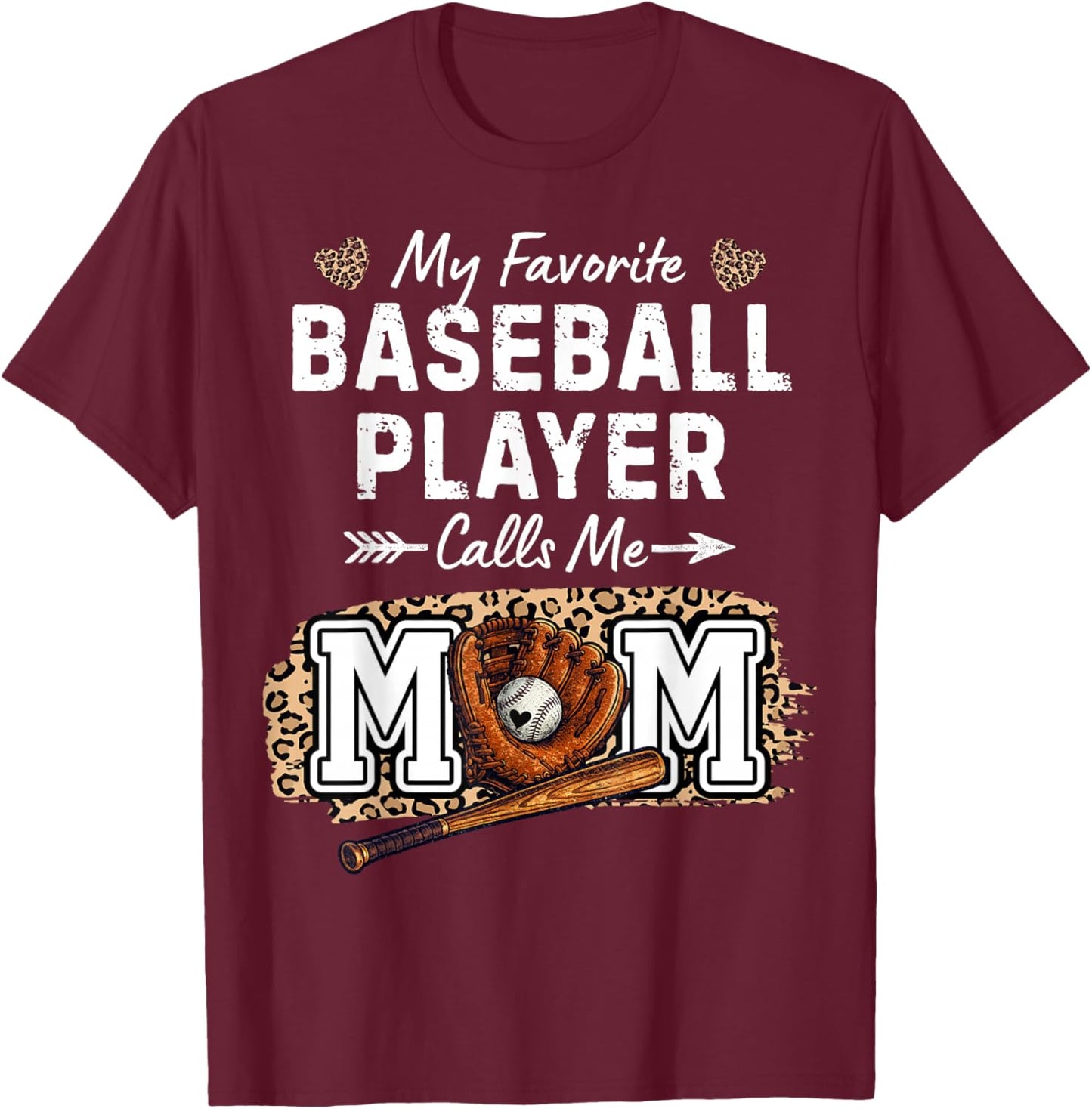 My Favorite Baseball Player Calls Me Mom T-Shirt - T-Shirt | Maroon