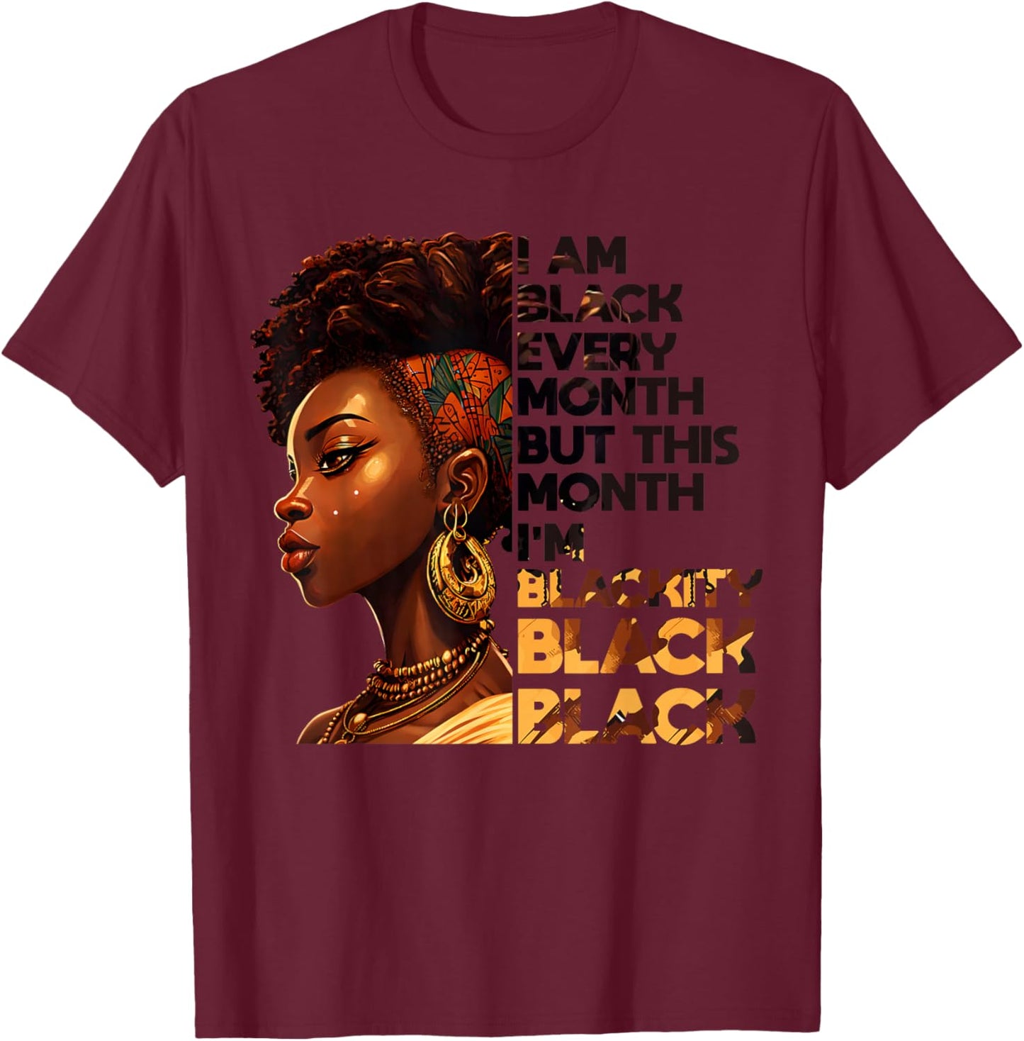 I Am Black Every Month But Pride This Month African Women T-Shirt - T-Shirt | Maroon